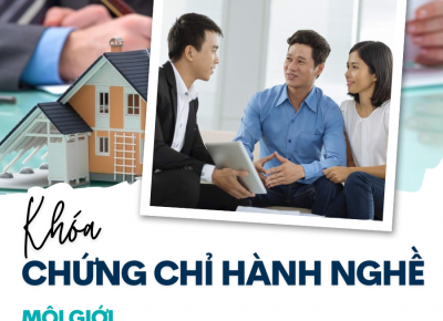 LỚP BỒI DƯỠNG KIẾN THỨC HÀNH NGHỀ MÔI GIỚI BẤT ĐỘNG SẢN