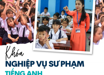 KHOÁ BỒI DƯỠNG NGHIỆP VỤ SƯ PHẠM TIẾNG ANH CHO TIỂU HỌC