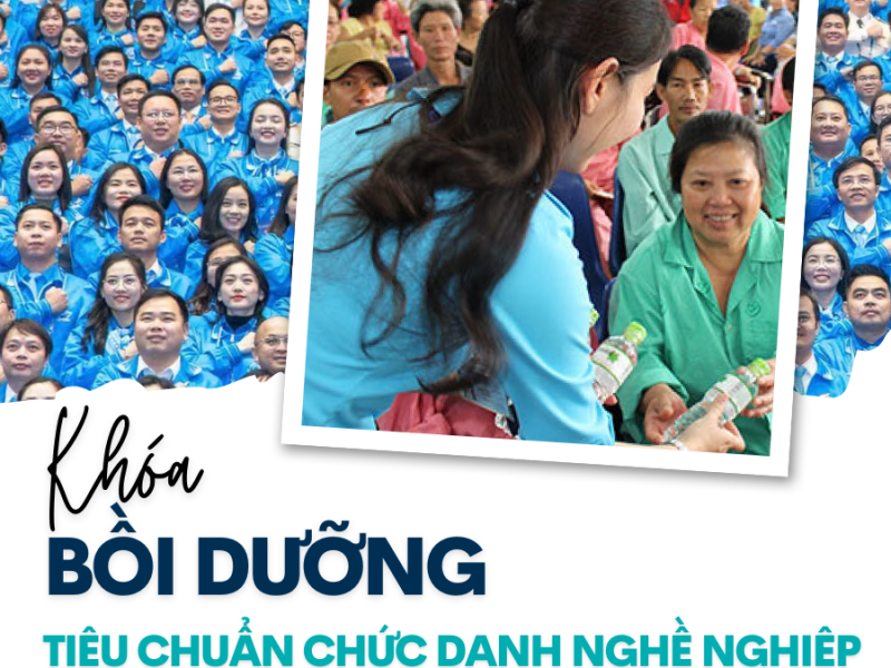 KHOÁ BỒI DƯỠNG TIÊU CHUẨN CHỨC DANH NGHỀ NGHIỆP CÔNG TÁC XÃ HỘI