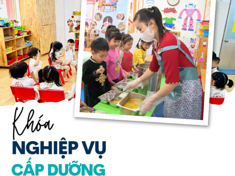 Khóa nghiệp vụ cấp dưỡng Trường mầm non